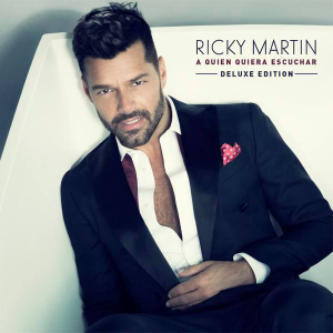 Ricky-Martin-A-quien-quiera-escuchar-Deluxe-Edition-2015
